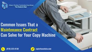 Read more about the article Common Issues That a Maintenance Contract Can Solve for Your Copy Machine