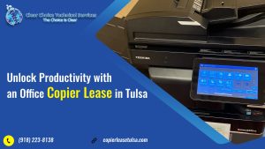 Read more about the article Unlock Productivity with an Office Copier Lease in Tulsa